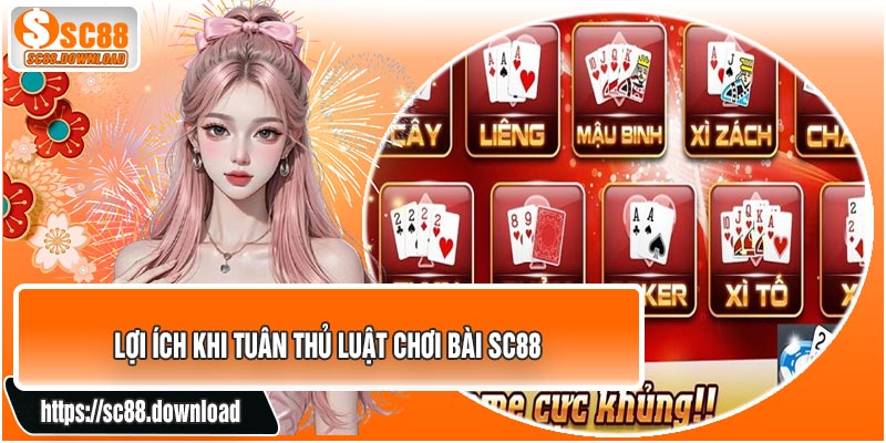 Lợi Ích Khi Tuân Thủ Luật Chơi Bài SC88