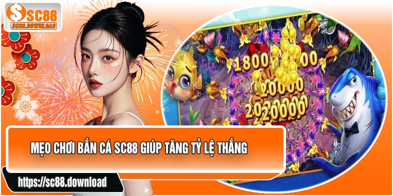Mẹo Chơi Bắn Cá SC88 Giúp Tăng Tỷ Lệ Thắng