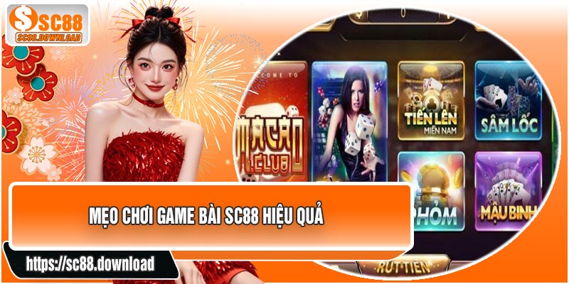 Mẹo Chơi Game Bài SC88 Hiệu Quả