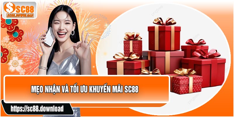 Mẹo Nhận Và Tối Ưu Khuyến Mãi SC88