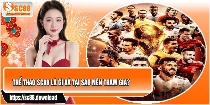 Thể Thao SC88 Là Gì Và Tại Sao Nên Tham Gia?