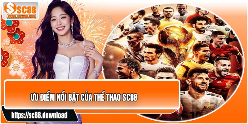 Ưu Điểm Nổi Bật Của Thể Thao SC88