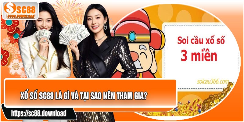 Xổ Số SC88 Là Gì Và Tại Sao Nên Tham Gia?