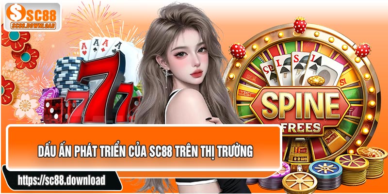 Dấu ấn phát triển của SC88 trên thị trường