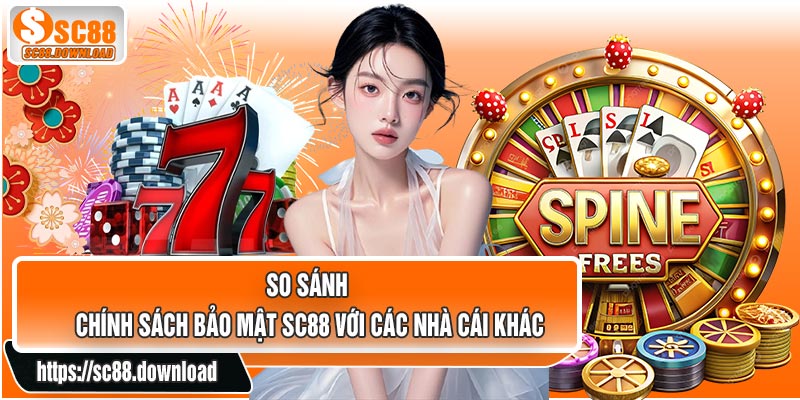 So Sánh Chính Sách Bảo Mật SC88 Với Các Nhà Cái Khác
